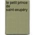 Le Petit Prince  de Saint-Exupéry