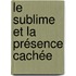 Le sublime et la présence cachée