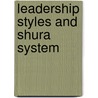 Leadership Styles and Shura System door Mohammed Galib Hussain