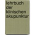 Lehrbuch Der Klinischen Akupunktur