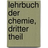 Lehrbuch der Chemie, Dritter Theil by Victor Regnault