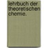 Lehrbuch der theoretischen Chemie.