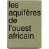 Les Aquifères de l'Ouest Africain