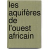 Les Aquifères de l'Ouest Africain door Emile Dieng
