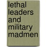 Lethal Leaders and Military Madmen by Sandy Donovan