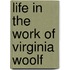 Life in the Work of Virginia Woolf