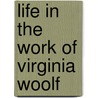 Life in the Work of Virginia Woolf door Hana Jánská