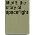 Liftoff!: The Story of Spaceflight