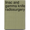 Linac and Gamma Knife Radiosurgery door Isabelle M. Germano