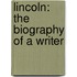 Lincoln: The Biography of a Writer