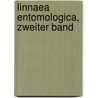 Linnaea Entomologica, zweiter Band door Onbekend