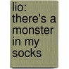Lio: There's a Monster in My Socks door Mark Tatulli