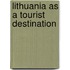 Lithuania as a Tourist Destination