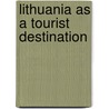 Lithuania as a Tourist Destination door Diana Kurkul