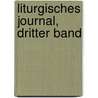 Liturgisches Journal, Dritter Band by Unknown