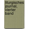Liturgisches Journal, vierter Band door Onbekend