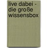 Live dabei - Die große Wissensbox door Bernd Flessner