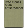 Lived Stories of an Artist-Teacher by Christy Ortiz
