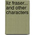 Liz Fraser... and Other Characters