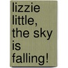 Lizzie Little, the Sky Is Falling! door Robin Michal Koontz