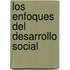 Los Enfoques Del Desarrollo Social