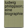 Ludwig Philippson; eine Biographie door Kayserling