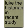 Luke the Historian in Recent Study door C.K. Barrett