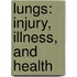 Lungs: Injury, Illness, And Health