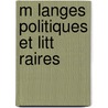 M Langes Politiques Et Litt Raires by Fran Ois Ren De Chateaubriand