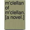 M'Clellan of M'Clellan. [A novel.] door Helen Redden