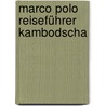 Marco Polo Reiseführer Kambodscha by Martina Miethig