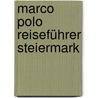 Marco Polo Reiseführer Steiermark door Anita Ericson