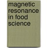 Magnetic Resonance in Food Science door Maria Gu Jonsdottir