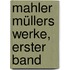 Mahler Müllers Werke, Erster Band