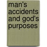 Man's Accidents and God's Purposes by James K. Folsom