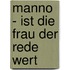 Manno - Ist Die Frau Der Rede Wert