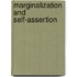 Marginalization and Self-Assertion