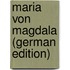 Maria Von Magdala (German Edition)