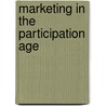 Marketing in the Participation Age door Daina Middleton