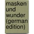Masken Und Wunder (German Edition)