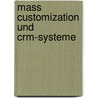 Mass Customization Und Crm-systeme by Florian Kurtz