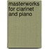 Masterworks for Clarinet and Piano