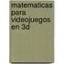 Matematicas Para Videojuegos En 3d