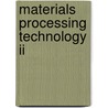 Materials Processing Technology Ii door Liancheng Zhao