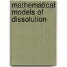 Mathematical Models of Dissolution door Jakub Cupera