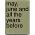 May, June and All the Years Before