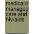 Medicaid Managed Care And Hiv/aids