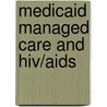 Medicaid Managed Care And Hiv/aids by June Gibbs Brown