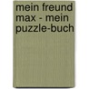 Mein Freund Max - Mein Puzzle-Buch by Christian Tielmann