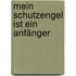 Mein Schutzengel ist ein Anfänger